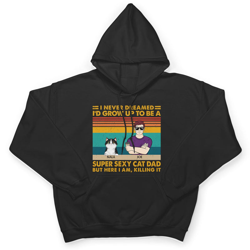 Super Sexy Cat Dad - Funny, Birthday Gift For Father, Husband, Cat Lovers - Personalized Custom T Shirt
