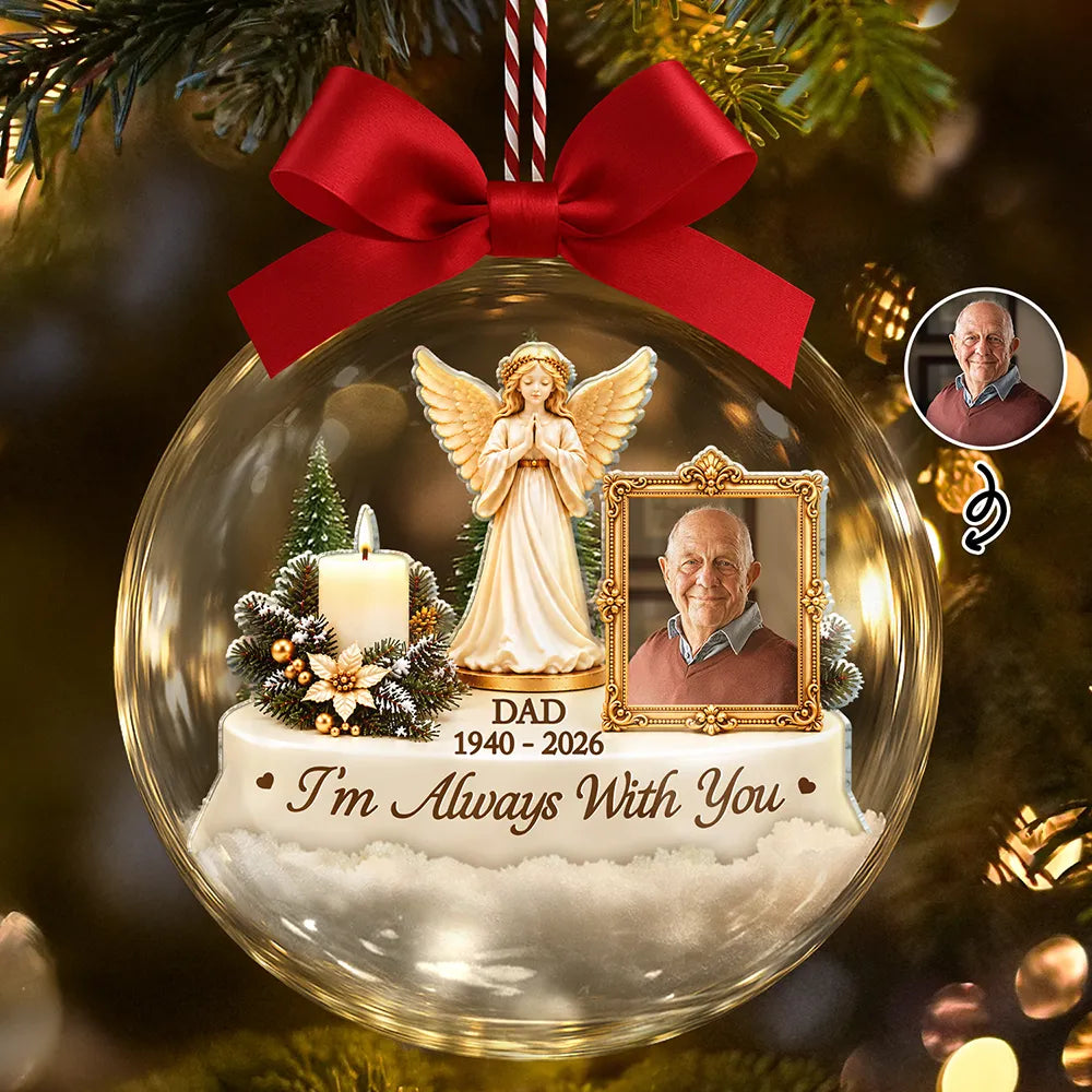 Memorial Sympathy Gifts - Personalized Custom Photo I'm Always With You 3D Acrylic Ball Ornament