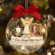 Memorial Sympathy Gifts - Personalized Custom Photo I'm Always With You 3D Acrylic Ball Ornament