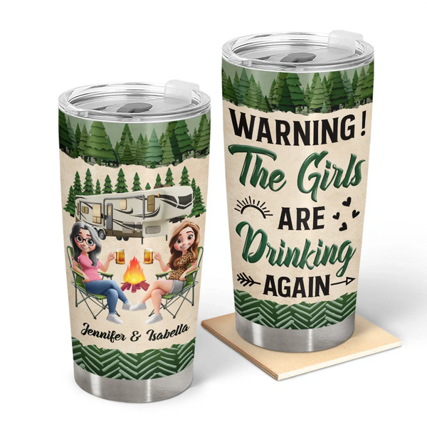 Gift For Bestie, Best friends' Hobby, Camping, Campsite, Happy - Warning The Girls Are Drinking Again - Personalized Tumbler