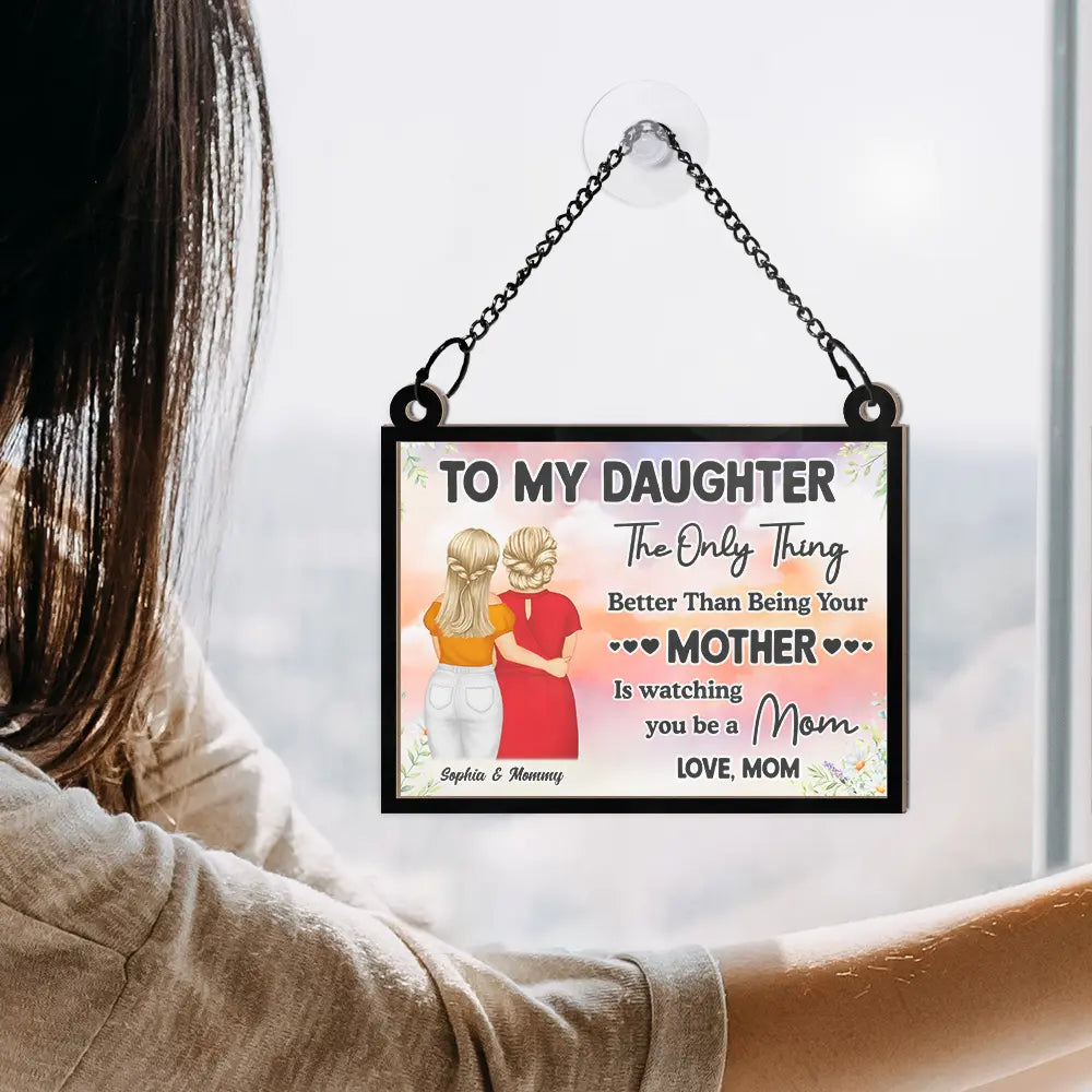 Mom,Daughters,Gift For Daughter,Gift For Mother - Watching You Being A Mom Mother To Daughter Starry Night - Personalized Window Hanging Suncatcher Ornament