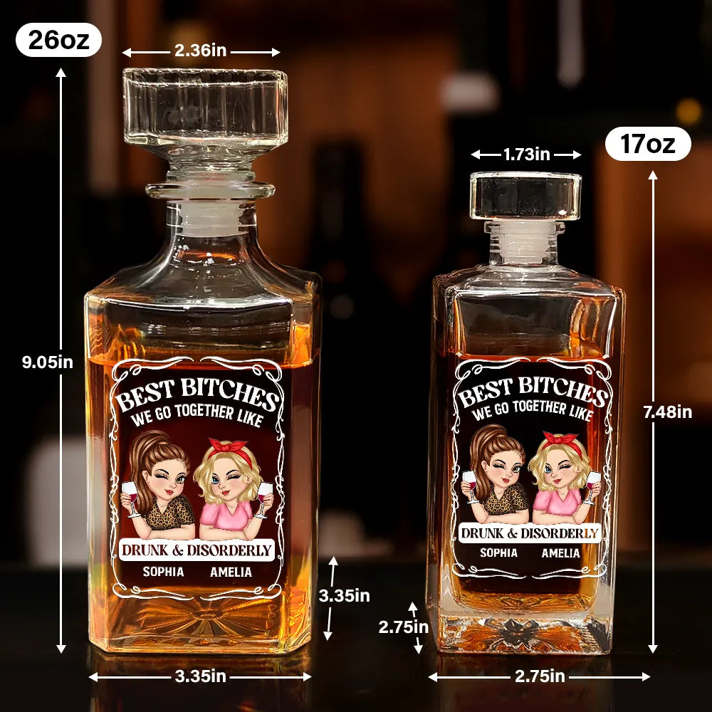 Gift For Bestie,Gift For Sisters,Funny,Gift For Women - We Go Together Like Drunk And Disorderly - Personalized Square Whiskey Bottle