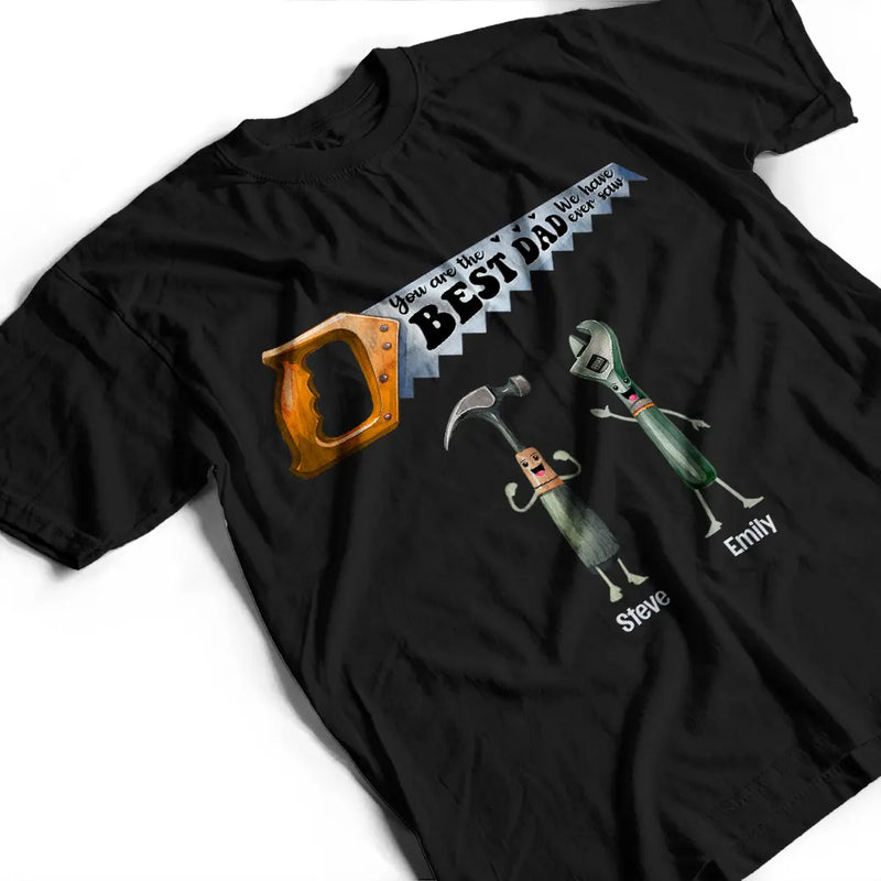 Gift For Grandpa, Gift For Father, Funny - We Have Ever Saw - Personalized T Shirt