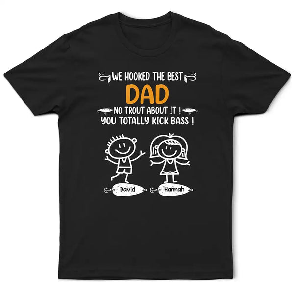 Gift For Father, Gift For Grandpa, Funny, Fishing - We Hooked The Best Dad Fishing - Personalized T Shirt