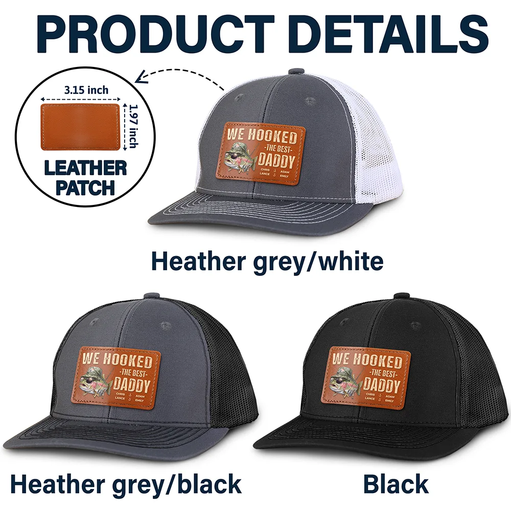 Gift For Father, Fishing, Humorous, Icon - We Hooked The Best Dad Grandpa - Personalized Leather Patch Hat