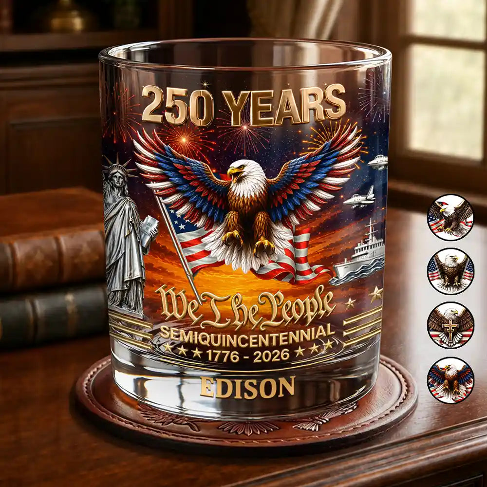 Independence Day,Gift For Men,Gift For Yourself,Proud - We The People 250 Years - Personalized Whiskey Glass