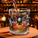 Independence Day,Gift For Men,Gift For Yourself,Proud - We The People 250 Years - Personalized Whiskey Glass