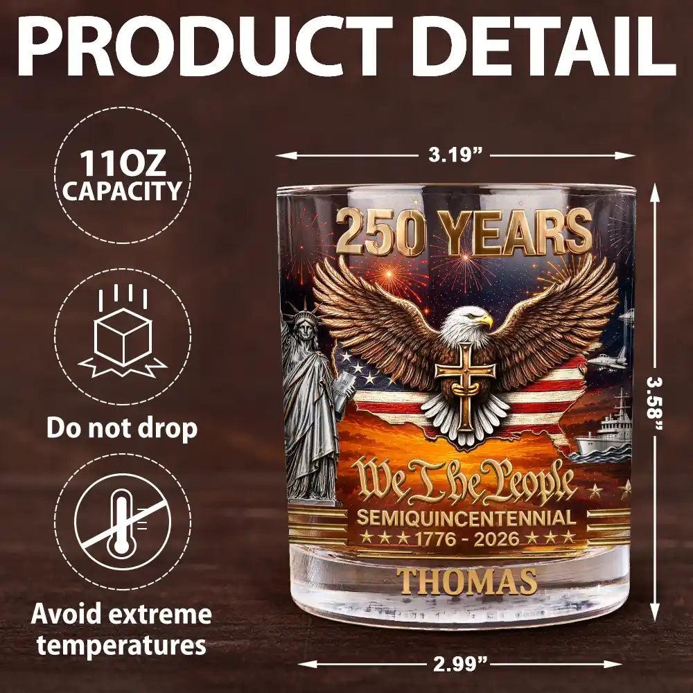 Independence Day,Gift For Men,Gift For Yourself,Proud - We The People 250 Years - Personalized Whiskey Glass