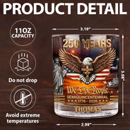 Independence Day,Gift For Men,Gift For Yourself,Proud - We The People 250 Years - Personalized Whiskey Glass