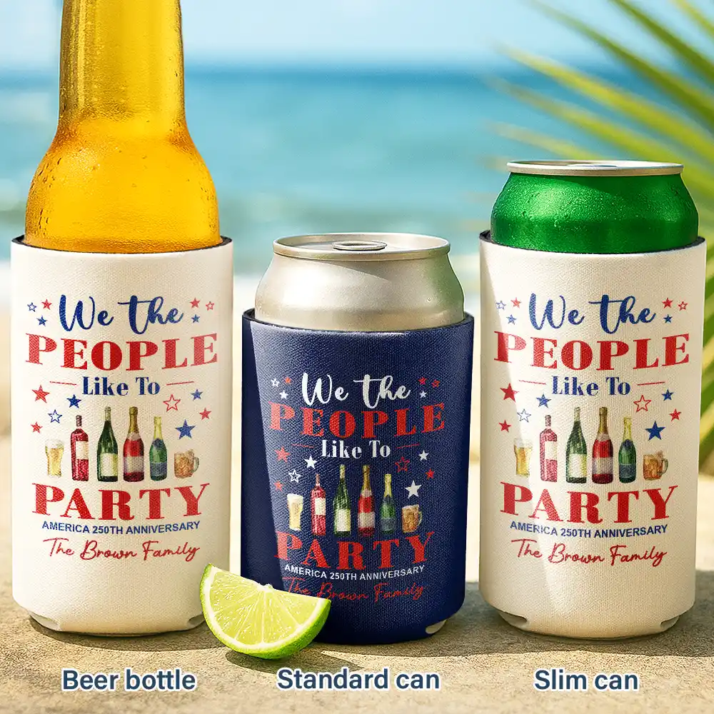 America 250th,Independence Day,Family,Proud,Custom Text - We The People Like To Party US 250Th Anniversary - Personalized Can Cooler Sleeve