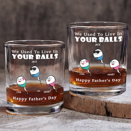 We Used To Live In Your Balls - Personalized Whiskey Glass
