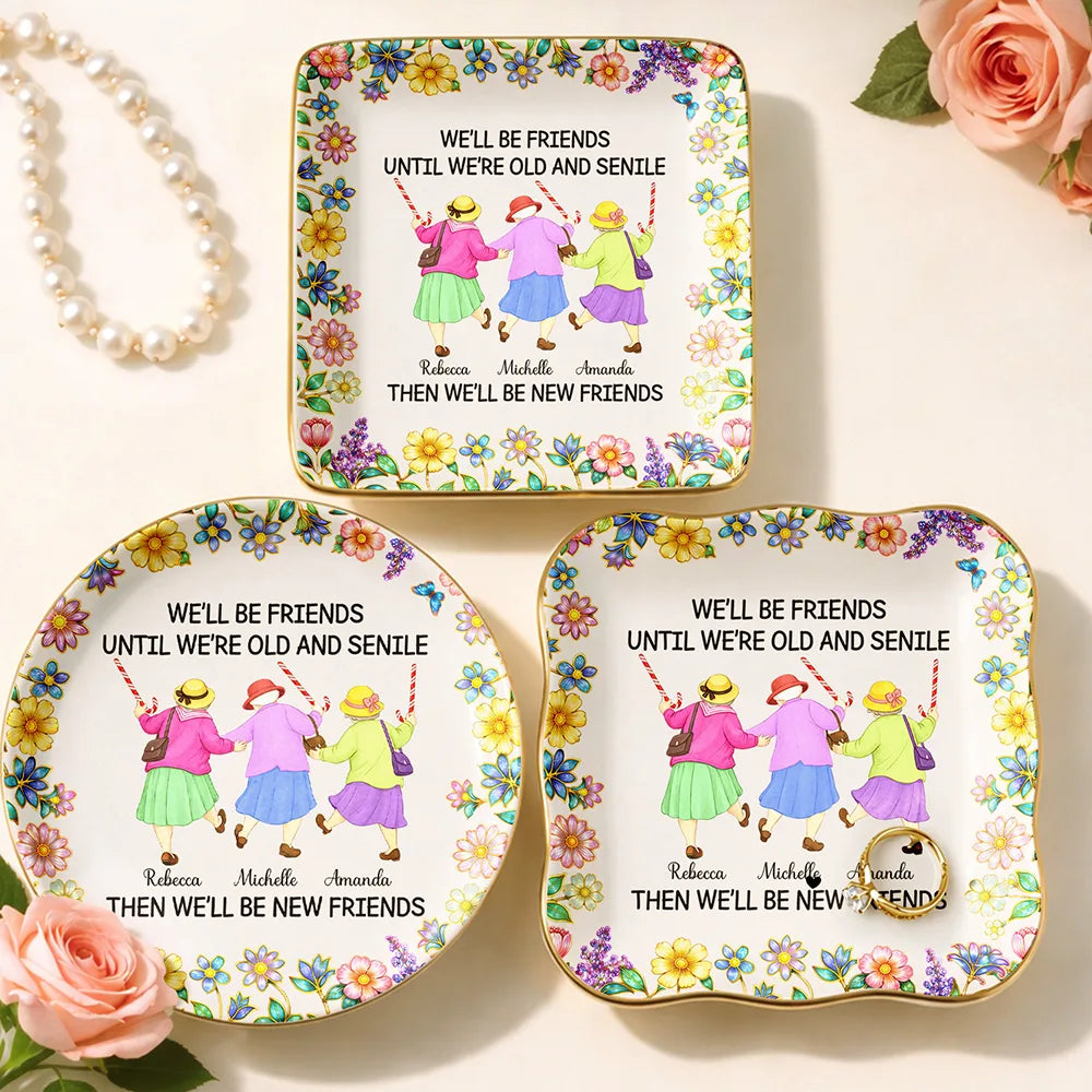 We'll Be Friends Until We're Old And Senile - Personalized Ring Dish