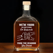 Gift For Father,Dad - Children,Funny - We're Yours No Returns Or Refunds - Personalized Whiskey Bottle