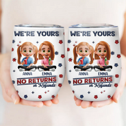 Funny,Parents,Gift For Grandparents,Gift For Mother,Gift For Father,Gift For Grandma,Gift For Grandpa - We're Yours No Returns Or Refunds Parents Grandparents - 3D Inflated Effect Printed Tumbler, Personalized Wine Tumbler