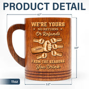 Gift For Father,Happy,Gift For Grandpa - We're Yours No Returns Or Refunds Wood Hand Punch - Personalized Wooden Mug