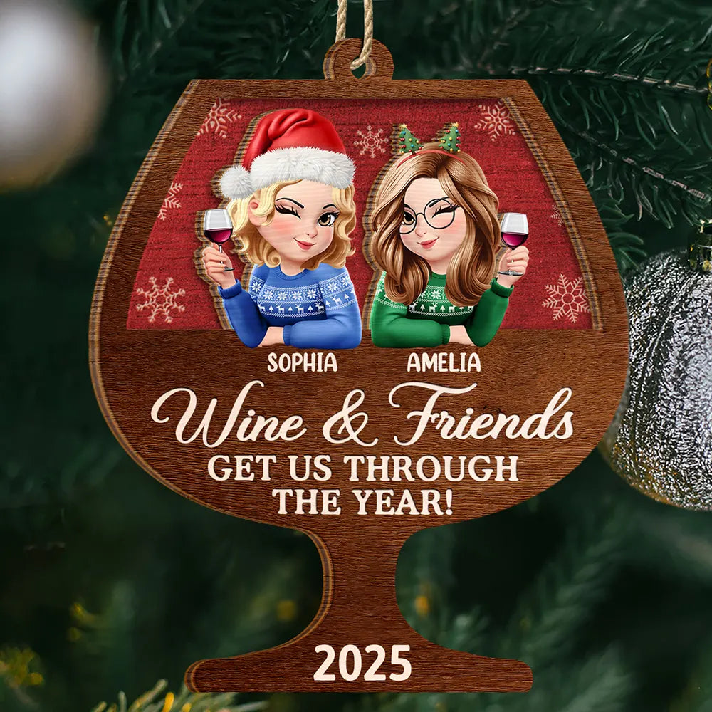 Wine And Friends Get Us Through The Year - Personalized 2-Layered Wooden Ornament