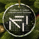 Sentimental,Christmas,Gift For Sibling,Word Search Puzzle - Word Search Puzzle Brothers & Sisters Forever Linked Together - Personalized Circle Glass Ornament