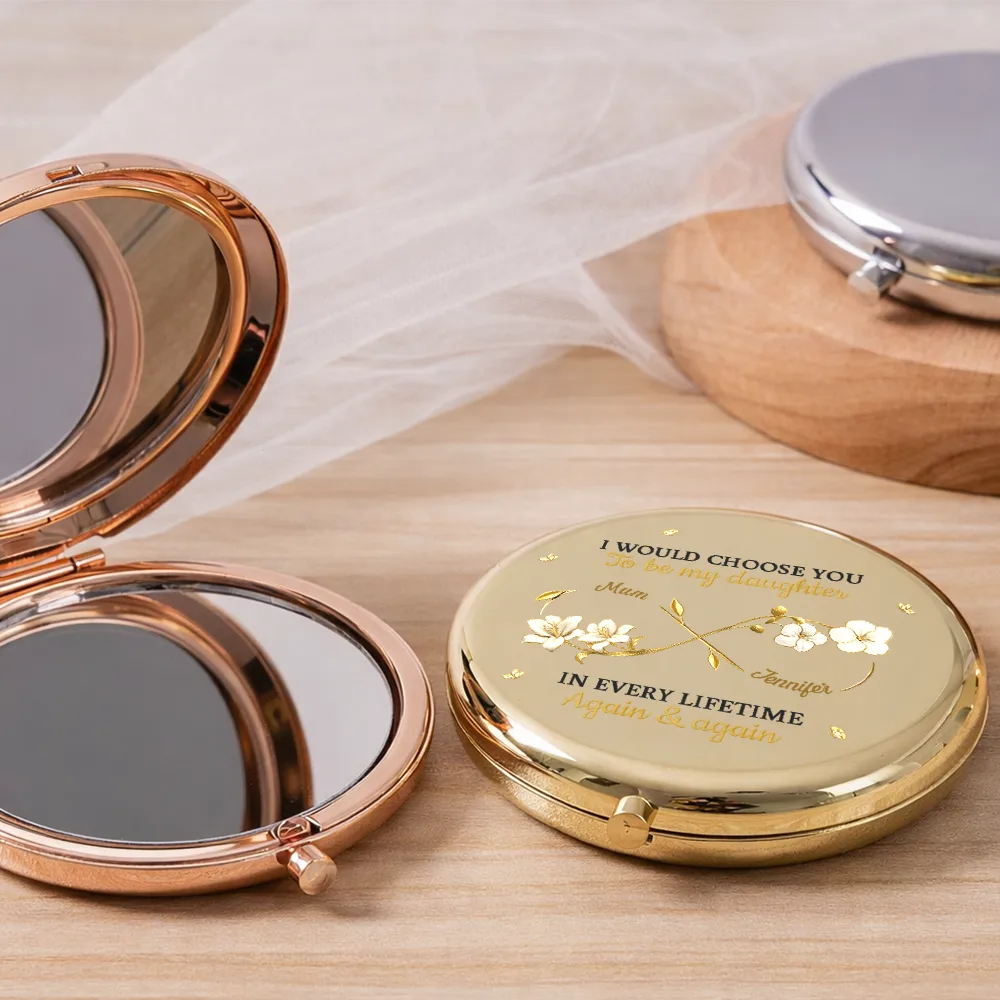 Mom,Daughters,Gift For Mother,Gift For Daughter,Love,Gift For Women - Birth Month Flowers I Would Choose You To Be My Daughter - Personalized Compact Mirror