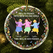 Christmas,Gift For Bestie,Humorous,Old Besties,Top Market,Vector - Christmas Gift For Best Friend, Sister - Personalized Friends Until We Are Old And Senile Circle Glass Ornament