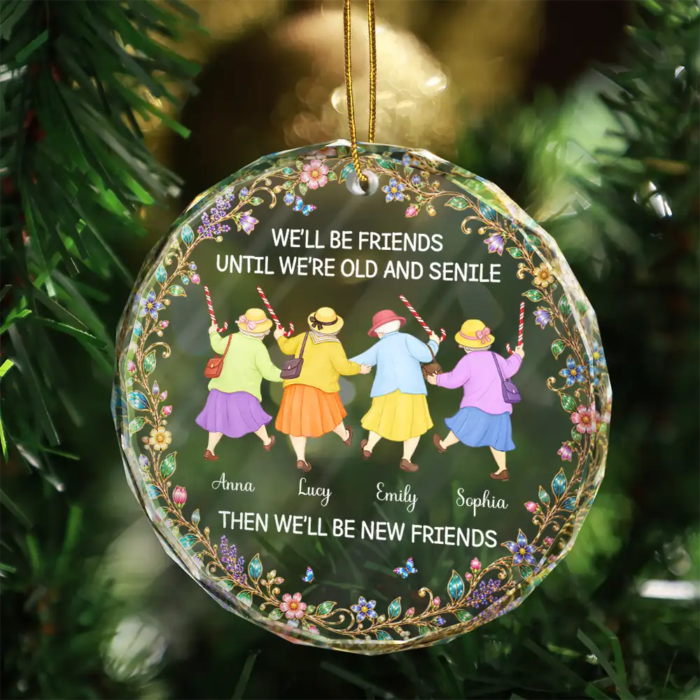 Christmas,Gift For Bestie,Humorous,Old Besties,Top Market,Vector - Christmas Gift For Best Friend, Sister - Personalized Friends Until We Are Old And Senile Circle Glass Ornament