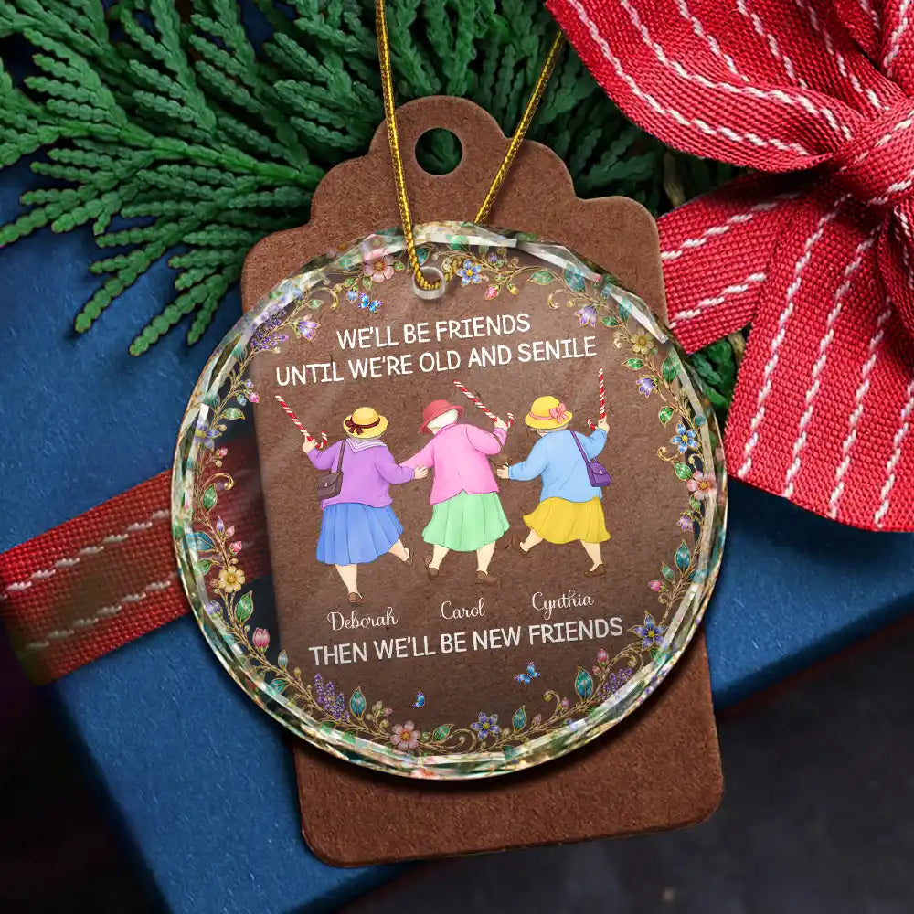 Christmas,Gift For Bestie,Humorous,Old Besties,Top Market,Vector - Christmas Gift For Best Friend, Sister - Personalized Friends Until We Are Old And Senile Circle Glass Ornament