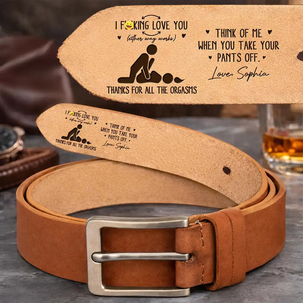 Gift For Couples,Gift For Him,Gift For Husband,Humorous,Icon,Top Market - Naughty Gift For Husband - Personalized Thanks For All The Orgasms Cowhide Leather Belt