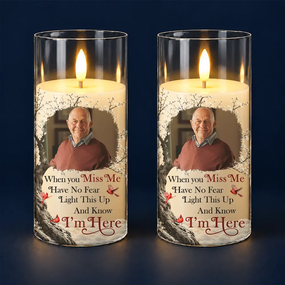 Christmas,Custom Photo,Family,Memorial,Memorial Loved One,Sympathetic,Upload Full Photo - Memorial Sympathy Gift For Loss Of Parent - Personalized Custom Photo When You Miss Me Have No Fear LED Candle