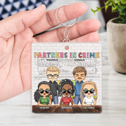 Partners In Crime Just Remember If We Get Caught Colorful Best Friends - Bestie BFF Gift - Personalized Custom Acrylic Keychain