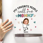 Custom Photo My Favorite People Call Me Nana, Mom - Loving Gift For Mother, Grandma, Grandmother - Personalized Decor Decal