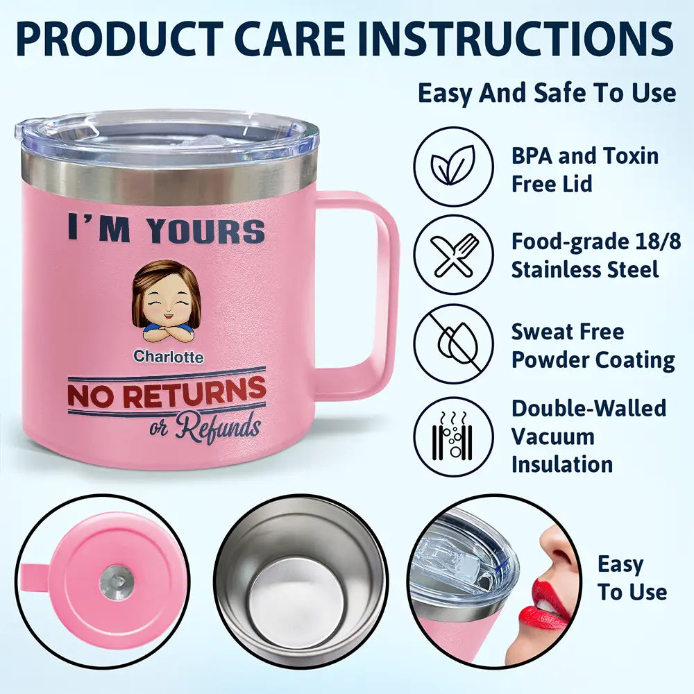 We're Yours No Returns Or Refunds - Personalized 14oz Stainless Steel Tumbler With Handle