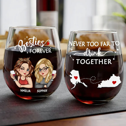 Never Too Far To Drink Together Besties Sisters - Personalized Stemless Wine Glass