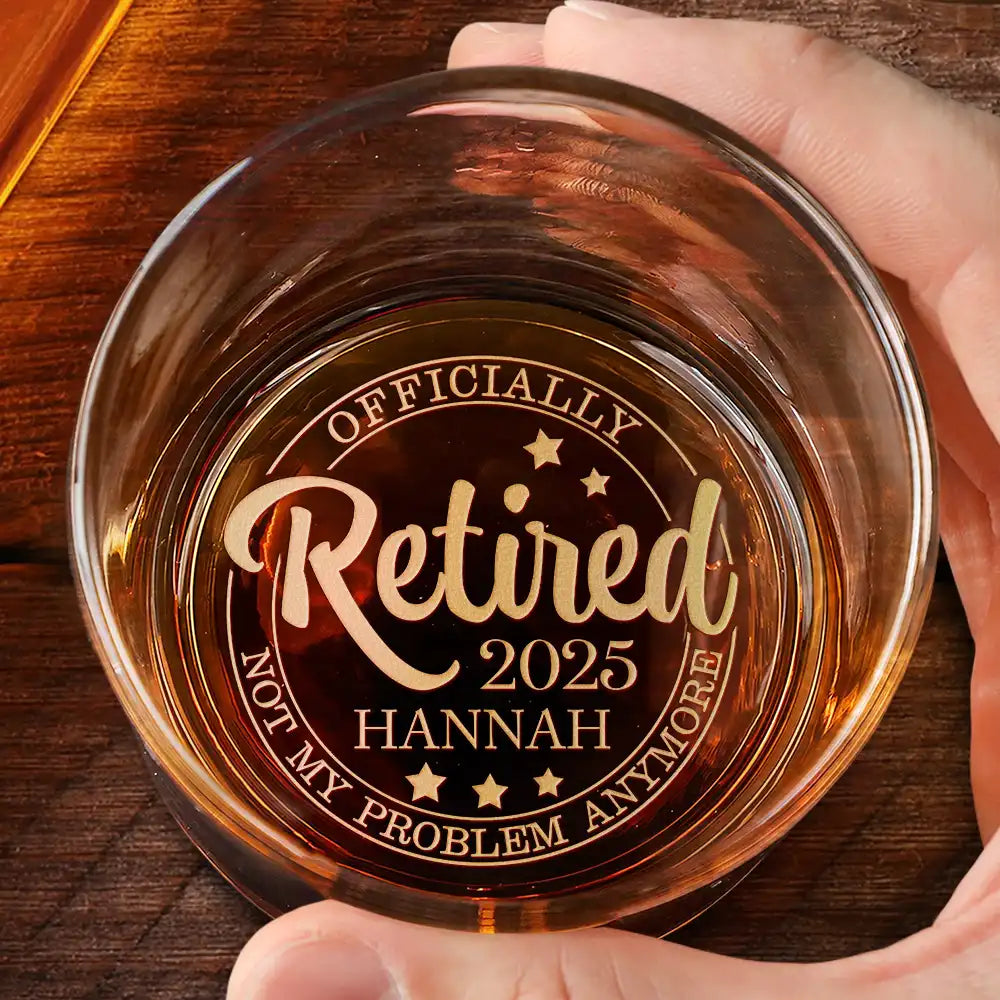 Funny,Retirement,Gift For Yourself,Gift For Women,Gifts For Colleagues,Gift For Grandma - Officially Retired Not My Problem Anymore - Personalized Engraved Whiskey Glass