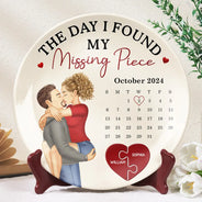 Love,Gift For Couples,Gift For Husband,Gift For Wife,Gift For Girlfriend - Calendar The Day I Found My Missing Piece Kissing Couples - Personalized Ceramic Plate