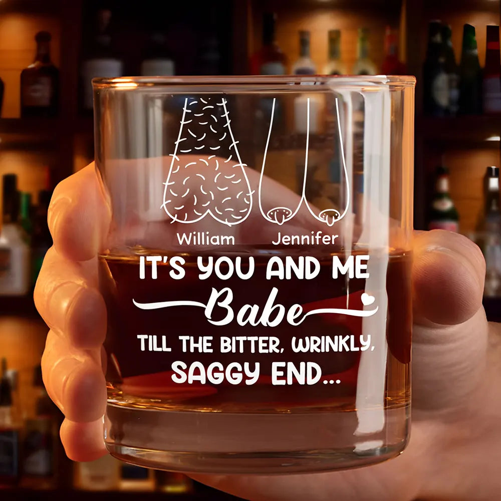 It's You And Me Babe Till The End Couple - Personalized Whiskey Glass