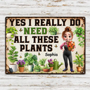 Gift For Yourself, Gift For Women, Gift For Men, Gardening, Happy - Yes I Really Do Need All These Plants - Personalized Classic Metal Signs