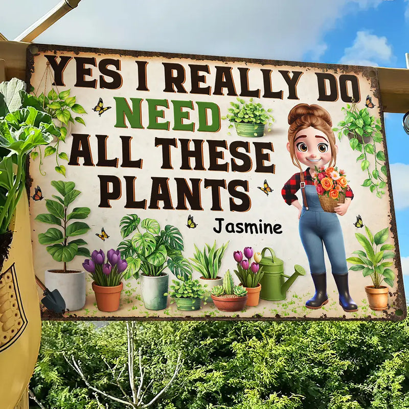 Gift For Yourself, Gift For Women, Gift For Men, Gardening, Happy - Yes I Really Do Need All These Plants - Personalized Classic Metal Signs