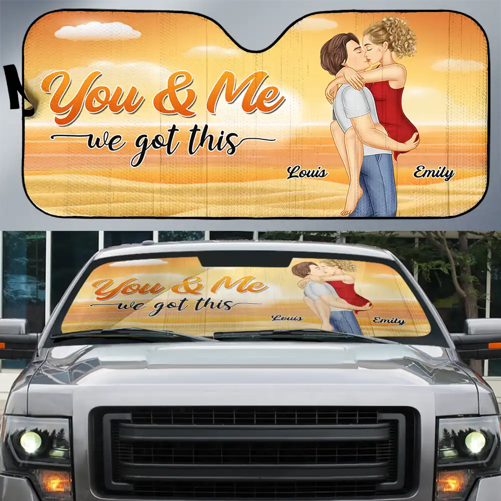 You And Me We Got This - Personalized Auto Sunshade