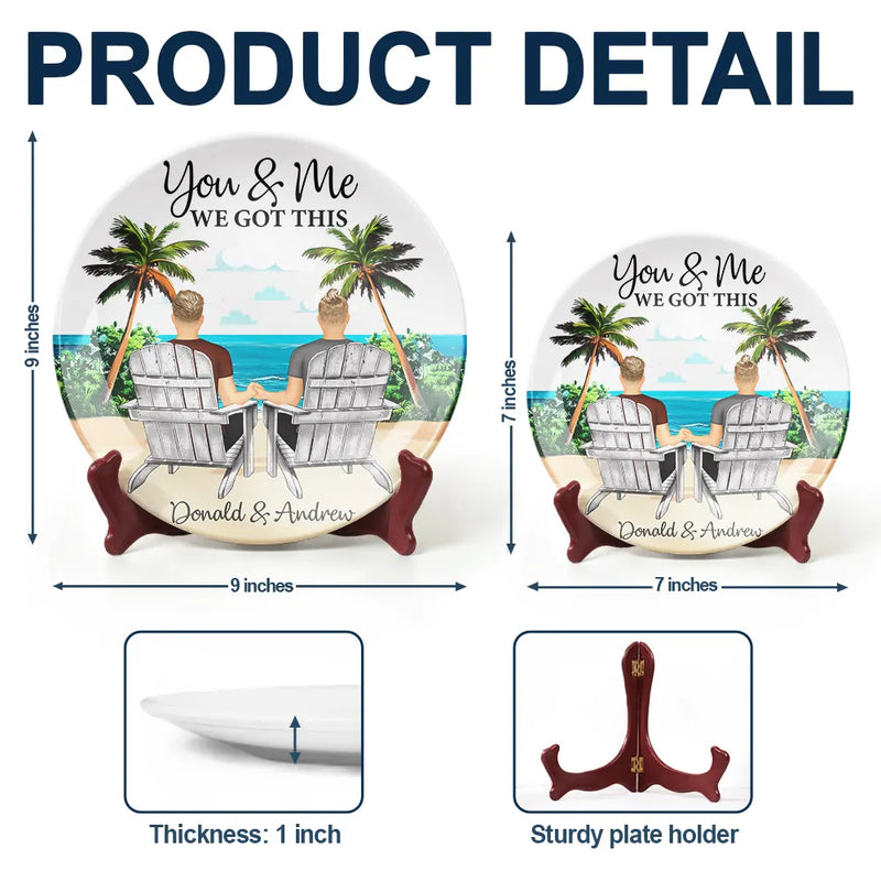 Gift For Couples,Gift For Husband,Gift For Wife,Gift For Boyfriend,Gift For Girlfriend,Love - You And Me We Got This - Personalized Ceramic Plate