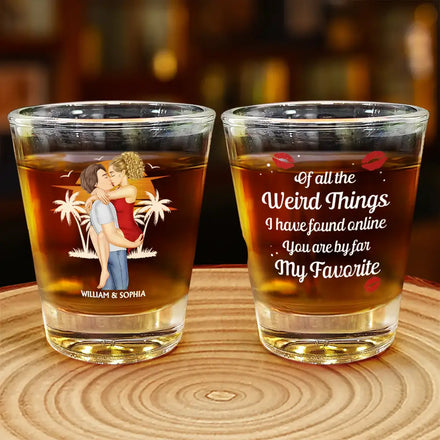 You Are By Far My Favorite - Personalized Shot Glass