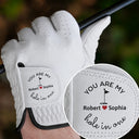 Gift For Couples, Golf, Romantic, Custom Text - You Are My Hole In One - Personalized Golf Glove