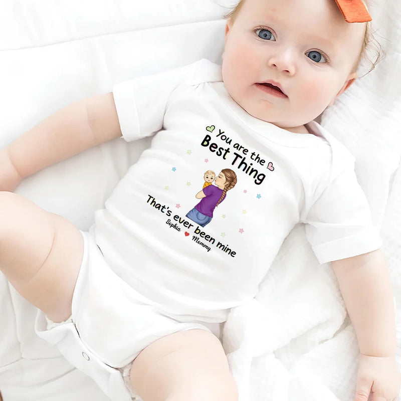 New Mom,New baby,Gift For Mother,Happy - You Are The Best Thing That Ever Been Mine - Personalized Baby Onesie