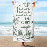 Beach,Summer,Retirement,Gift For Yourself,Grateful,Custom Text - You Can't Make Me I'm Retired - Personalized Beach Towel