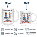 Gift For Couples,Gift For Husband,Gift For Wife,Gift For Boyfriend,Gift For Girlfriend,LGBT - You Will Always Be My Greatest Adventure - Personalized Mug