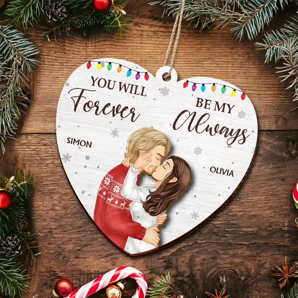 Christmas, Gift For Couples, Gift For Husband, Gift For Wife, Gift For Boyfriend, Gift For Girlfriend, Happy - You Will Forever Be My Always Couple - Personalized 2-Layered Wooden Ornament