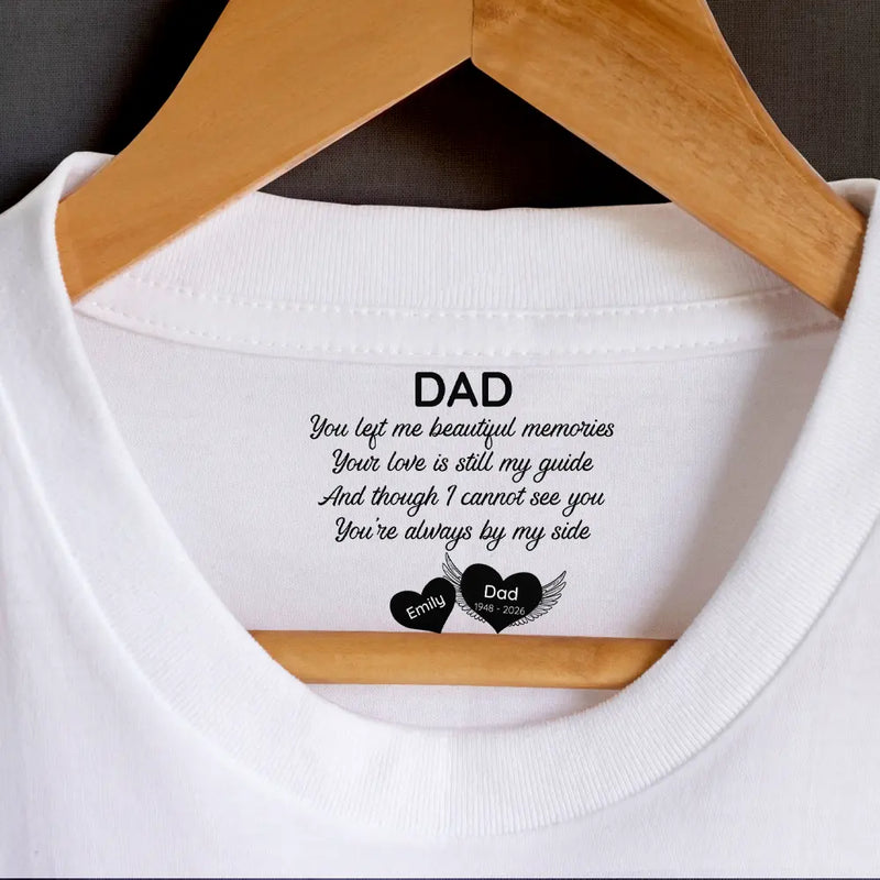 Gift For Men,Gift For Women,Memorial,Sad,Gift For Yourself,Gift For Daughter,Gift For Son - You're Always By My Side - Personalized T Shirt
