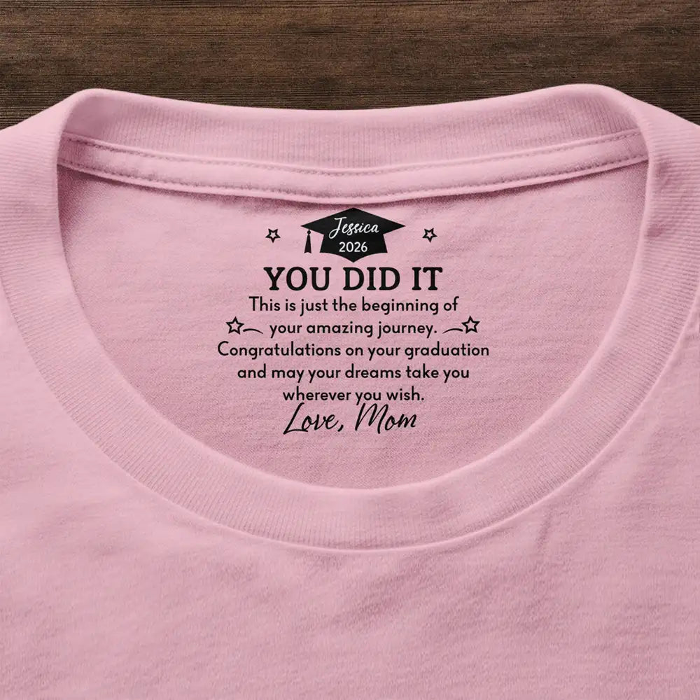 Graduation,Dad - Daughters (Adult),Gift For Daughter,Mom - Daughters (Adult),Dad - Sons,Gift For Son,Mom - Sons,Love - You've Worked So Hard To Make Your Dreams Come True - Personalized T Shirt