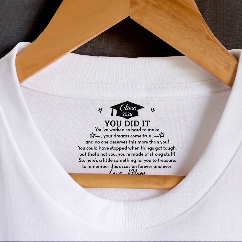 Graduation,Dad - Daughters (Adult),Gift For Daughter,Mom - Daughters (Adult),Dad - Sons,Gift For Son,Mom - Sons,Love - You've Worked So Hard To Make Your Dreams Come True - Personalized T Shirt