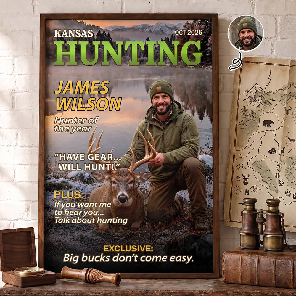 Decor Gift For Hunters - Personalized Custom Photo Moments Like This Are Earned Magazine Style Poster