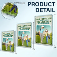 Gift For Husband,Gift For Yourself,Gift For Men,Gift For Father,Sport Dad,Dad's Hobby,Grandpa's Hobby,Golf,Non-Eng,Photo - Toybox Figure,Playful - Custom Photo Toybox Figure Dad I Love You More Than You Love Golf - Personalized Custom Shaped Acrylic Plaque