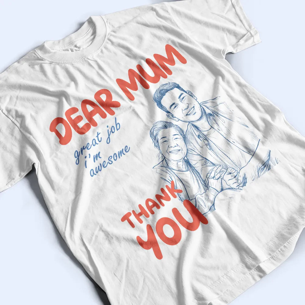 Gift For Mother,Custom Photo,Funny - Custom Photo Outline Sketch Dear Mom Great Job We Are Awesome Thank You Retro Style - Personalized T Shirt